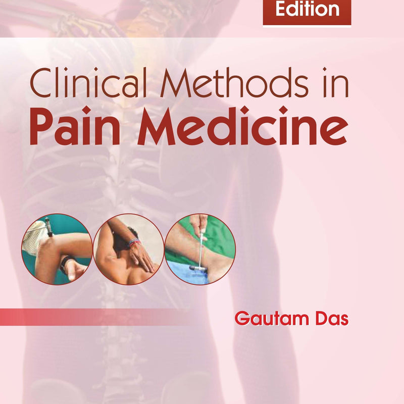 Clinical Methods in Pain Medicine, 2e (HB) by Das G.