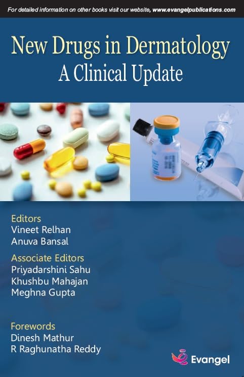 New Drugs in Dermatology A Clinical Update 1st/2024 by Vineet Relhan, Anuva Bansal