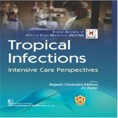 Tropical Infections Intensive Care Perspectives (HB) Isccm by Mishra R.C.