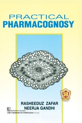 Practical Pharmacognosy (Pb 2024) , by Rasheeduz Zafar
