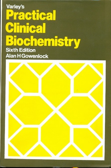Varleys Practical Clinical Biochemistry 6Ed (Hb 2022) , by Alan H Gowenlock