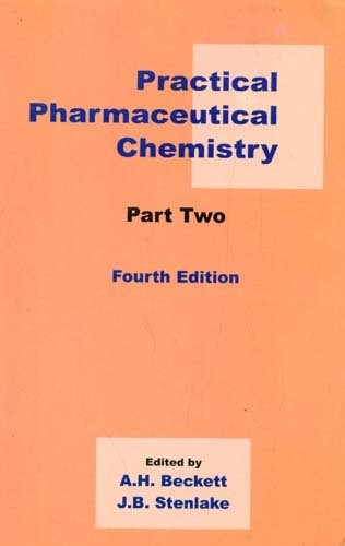 Practical Pharmaceutical Chemistry 4Ed Part 2 (Pb 2007) , by A H Backett