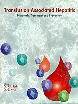 Transfusion Associated Hepatitis (Diagnosis Treatment And Prevention (Hb 1998), by S K Sarin