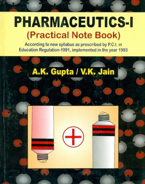 Pharmaceutics I Practical Note Book (Hb 2021), by A K Gupta