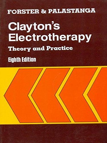Claytons Electrotherapy Theory And Practice 8Ed (Pb 2005) , by Annette Forster