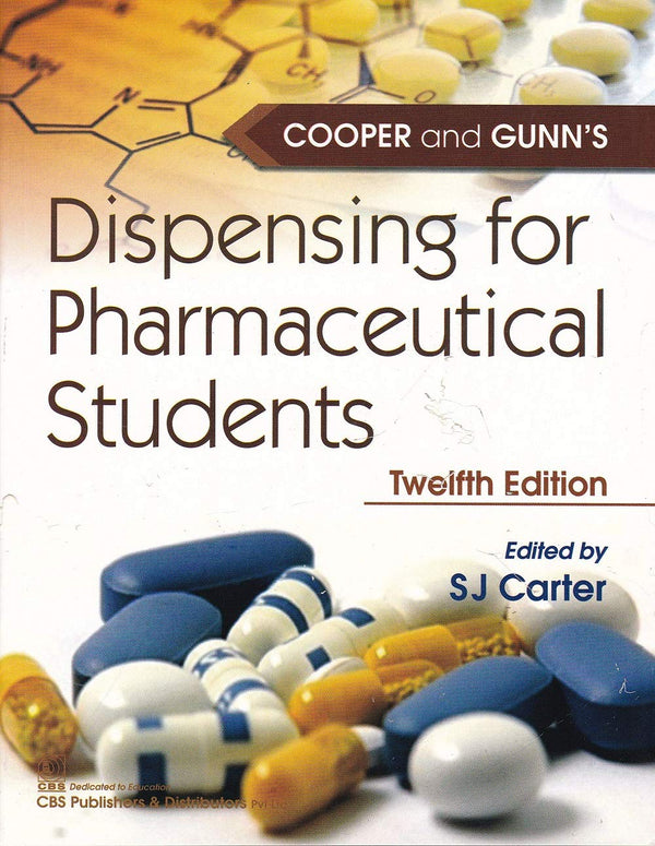 Cooper And Gunns Dispensing For Pharmaceutical Students 12Ed (Pb 2008) , by S J Carter 