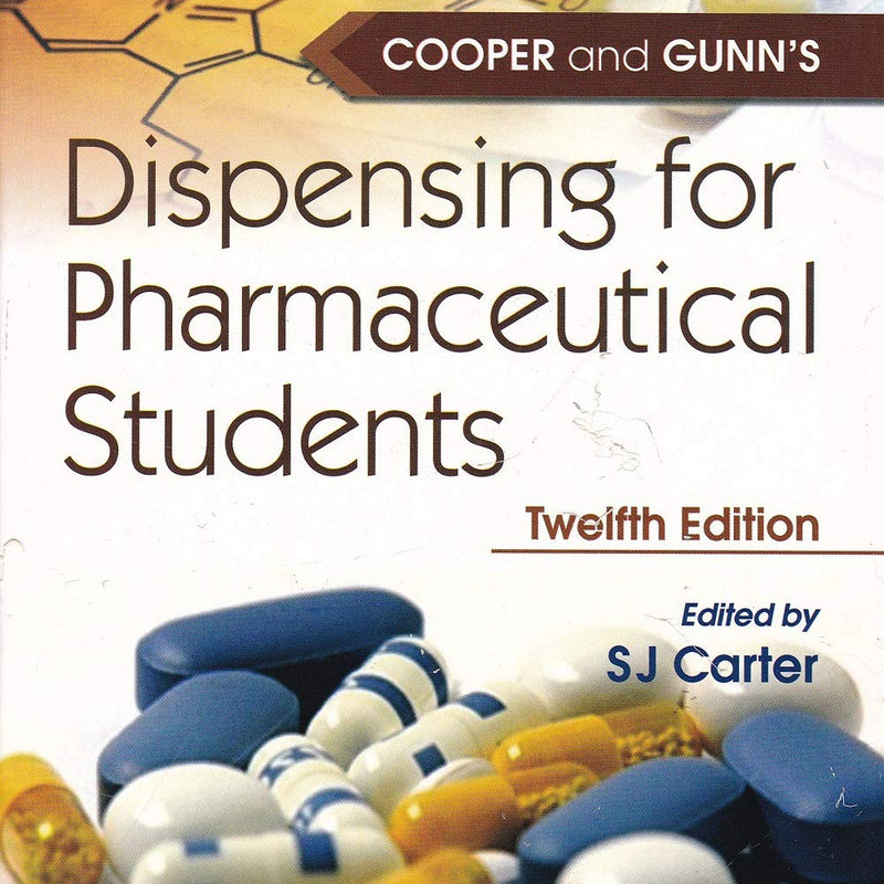 Cooper And Gunns Dispensing For Pharmaceutical Students 12Ed (Pb 2008) , by S J Carter 