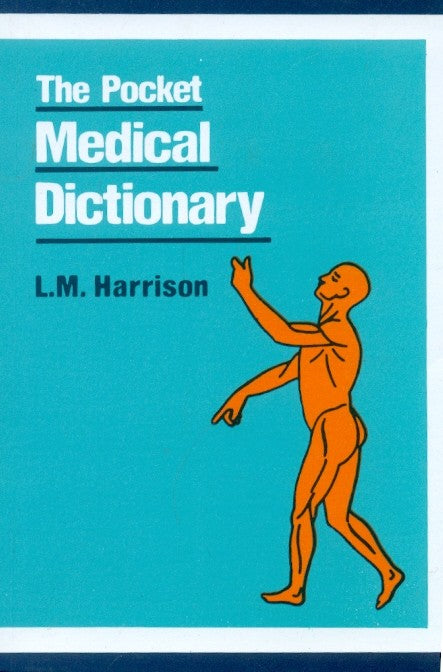 The Pocket Medical Dictionary (Pb 2010) , by L M Harrison