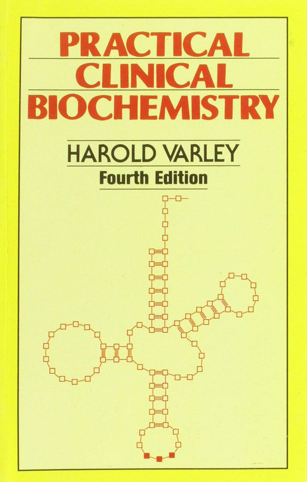 Practical Clinical Biochemistry 4Ed (Pb 2005) , by Harold Varley