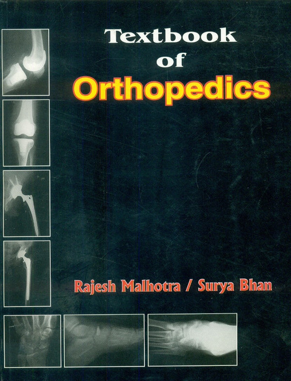 Textbook Of Orthopedics (2004), by Rajesh Malhotra