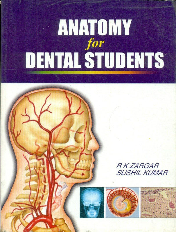 Anatomy For Dental Students (2006), by R K Zargar