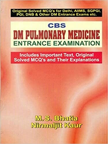 Cbs Dm Pulmonary Medicine Entrance Examination (Pb 2019) , by M S Bhatia