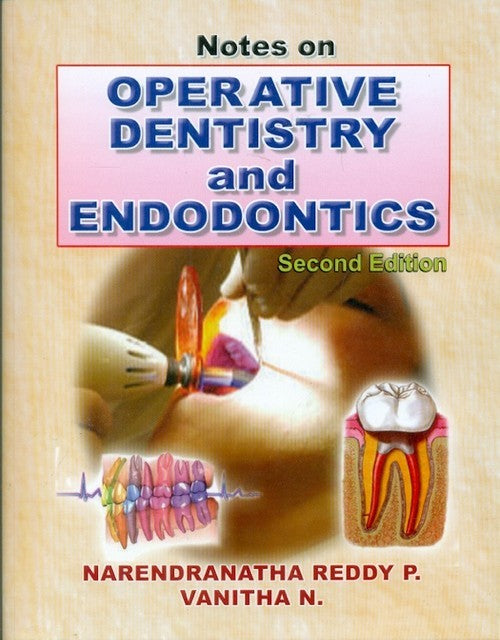 Notes On Operative Dentistry And Endodontics 2Ed (Pb 2013), by Narendranatha Reddy P