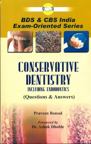 Conservative Dentistry Including Endodontics Pb (Q And A) (2008), by Praveen Bansal