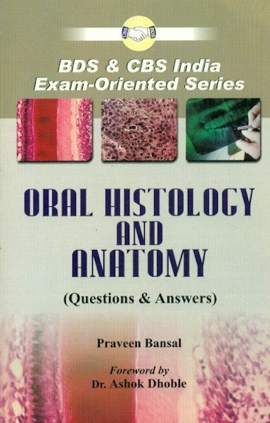 Oral Histology And Anatomy (Questions And Answers) (Pb 2008), by Praveen Bansal