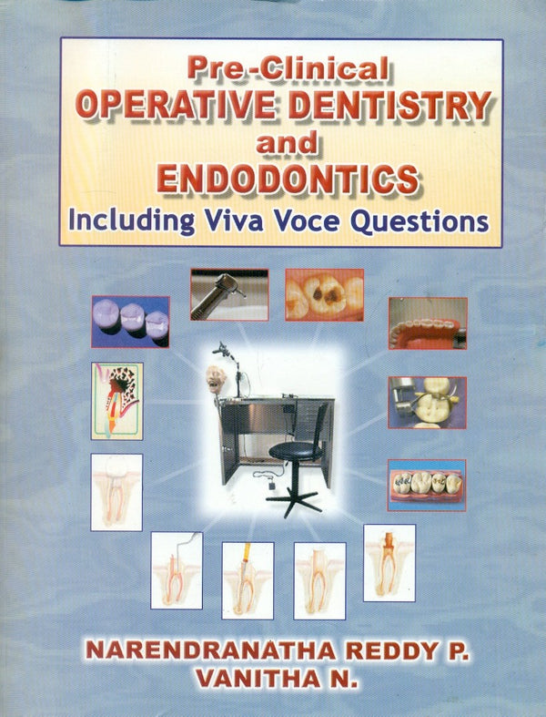 Pre Clinical Operative Dentistry And Endodontics Including Viva Voce Ques (2008), by Narendranatha Reddy P