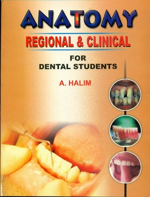 Anatomy - Regional And Clinical For Dental Students , by Mahmuda Halim