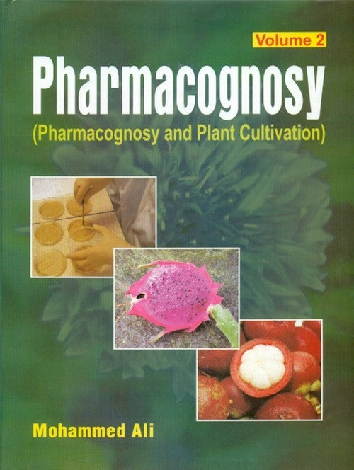 Pharmacognosy Vol 2 Pharmacognosy And Plant Cultivation (Pb 2024) , by Mohammed Ali