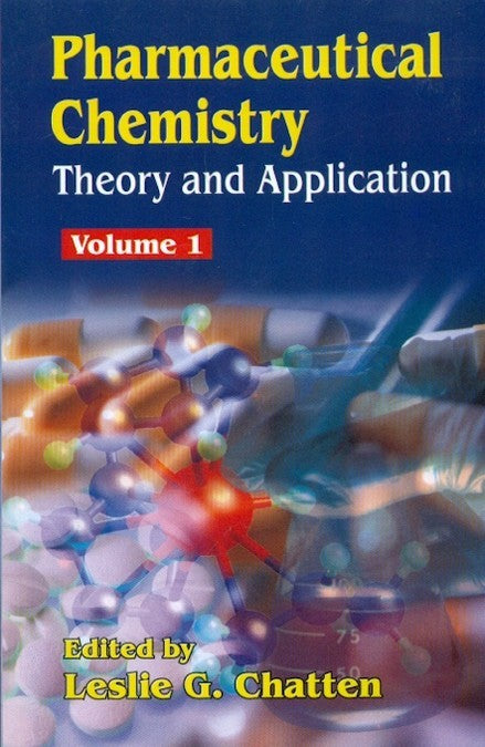 Pharmaceutical Chemistry Theory And Application Vol 1 (Hb 2008), by Leslie G Chatten