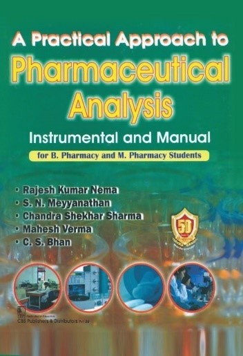 A Practical Approach To Pharmaceutical Analysis Instrumental And Manual For B Pharmacy And M Pharmacy Students (Pb 2024) , by Rajesh Kumar Nema