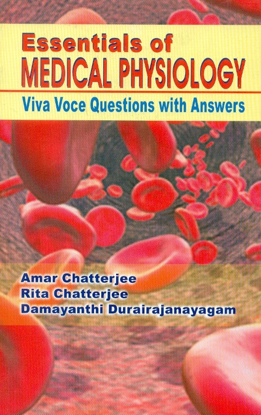 Essentials Of Medical Physiology: Viva Voice Questions With Answers , by Amar Chatterjee