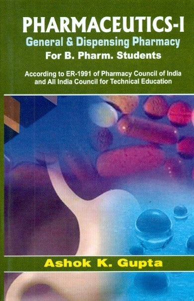 Pharmaceutics I General And Dispensing Pharmacy For B Pharm Students (Pb 2025) , by Ashok K Gupta