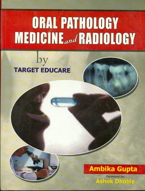 Oral Pathology Medicine And Radiology By Target Educate (2008), by Ambika Gupta
