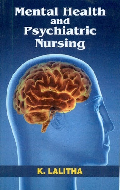 Mental Health And Psychiatric Nursing (Pb 2025) , by K Lalitha