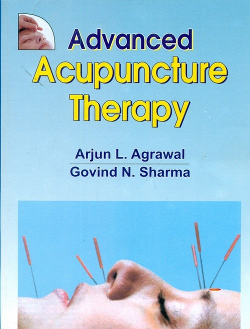 Advanced Acupuncture Therapy (Pb 2026) , by Arjun L Agrawal
