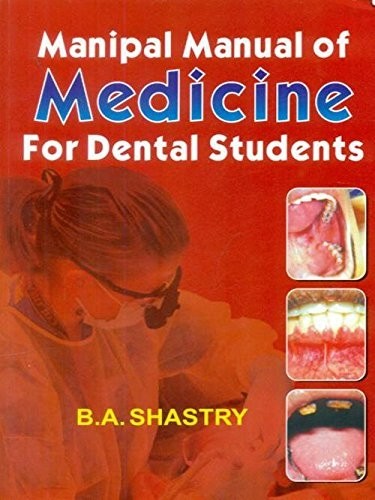 Manipal Manual Of Medicine For Dental Students (2015), by B A Shastry