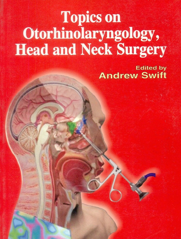 Topics On Otorhinolaryngology Head And Neck Surgery (Pb 2009), by Andrew Swift