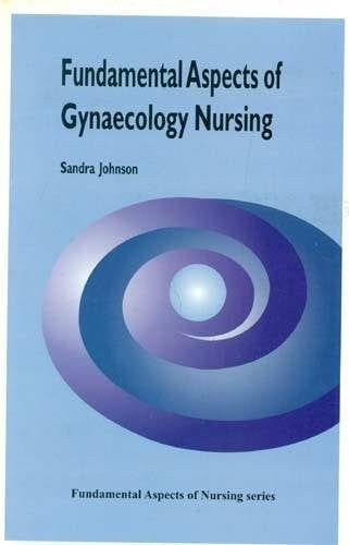 Fundamental Aspects Of Gynaecology Nursing (Pb 2005), by Sandra Johnson