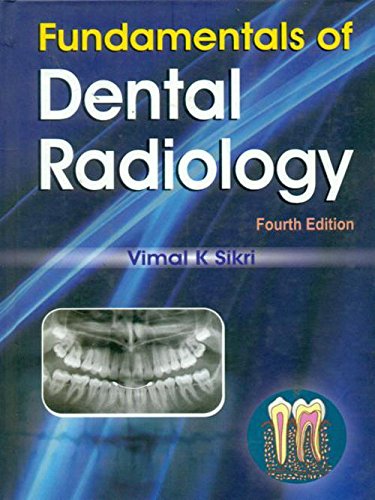 Fundamentals Of Dental Radiology 4Ed (2010), by Vimal K Sikri