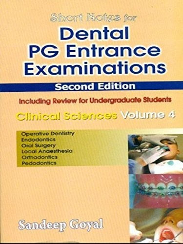 Short Notes For Dental Pg Entrance Examinations 2Ed Vol 4 (Pb 2010), by Sandeep Goyal