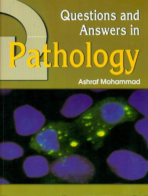 Questions And Answers In Pathology (2012), by Ashraf Mohammad