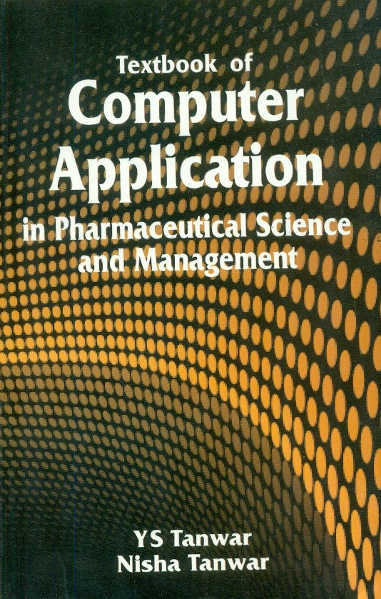 Textbook Of Computer Application In Pharmaceutical Science And Management (Pb 2019) , by Y S Tanwar