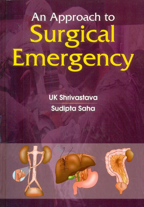 An Approach To Surgical Emergency (Hb 2010), by U K Shrivastava