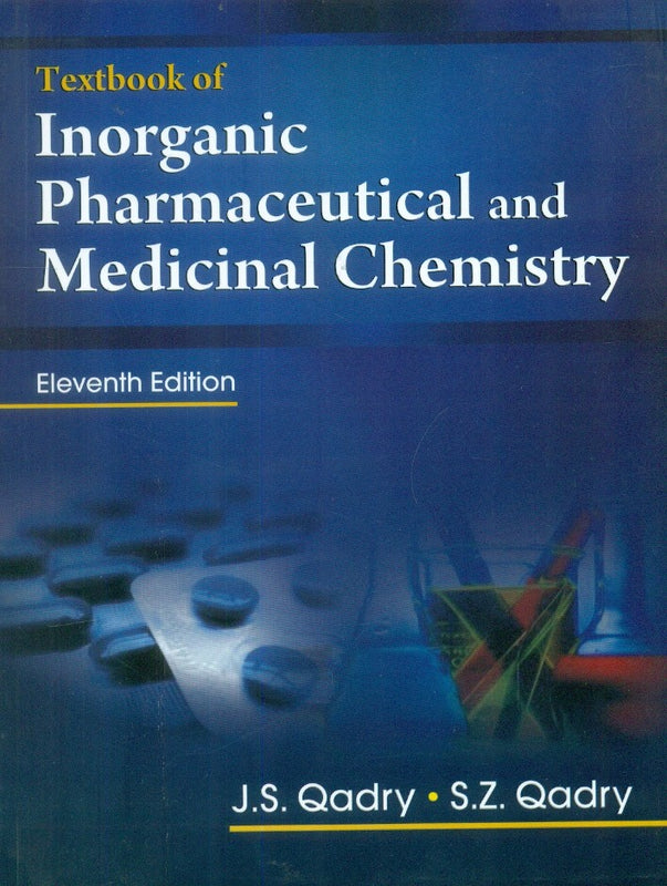 Textbook Of Inorganic Pharmaceutical And Medicinal Chemistry 11Ed (Pb 2024) , by J S Qadry