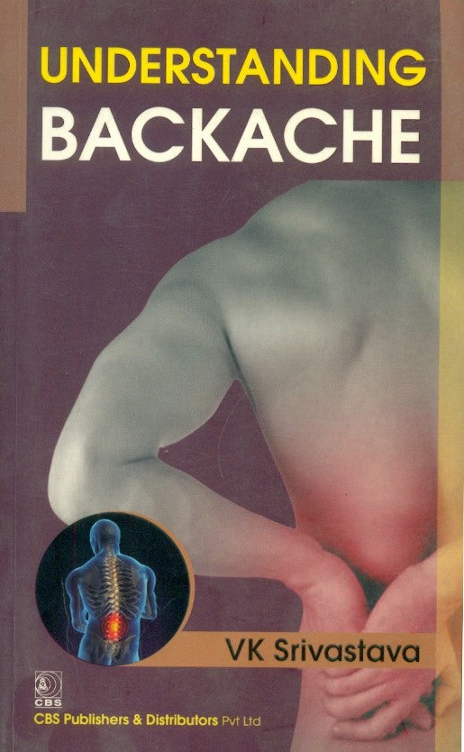 Understanding Backache (2011), by V K Srivastava