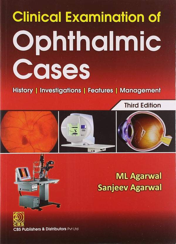 Clinical Examination Of Opthalmic Cases 3E (Pb 2022) , by M L Agarwal