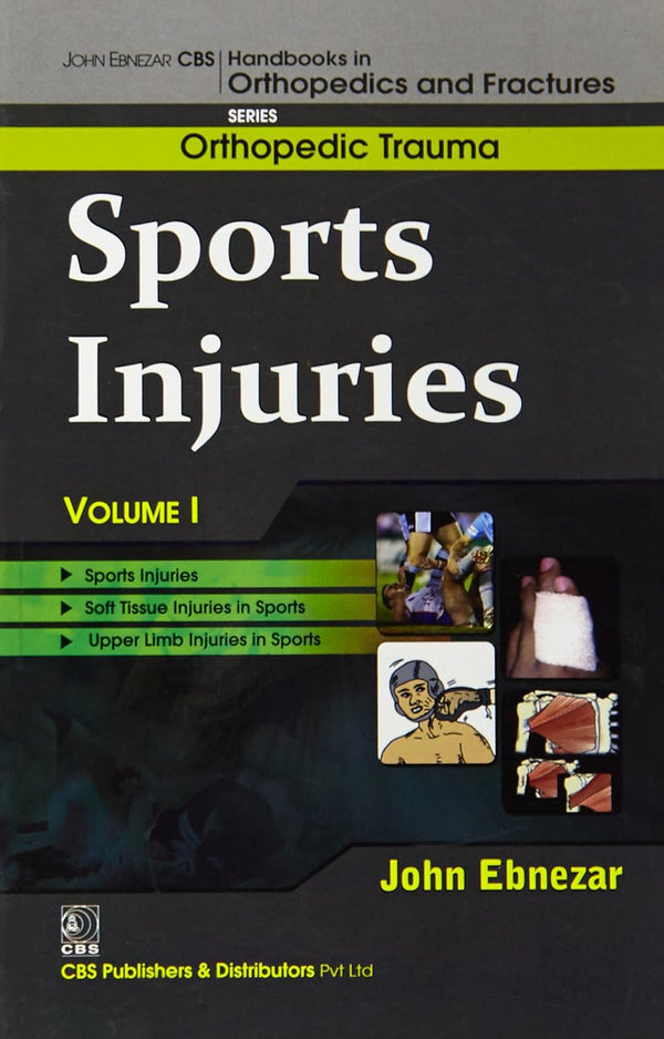 Sports Injuries Vol 1 (Handbooks In Orthopedics And Fractures Series Vol 23 Orthopedic Trauma (2012), by John Ebnezar