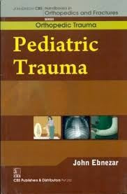 Pediatric Trauma (Handbooks In Orthopedics And Fractures Series Vol 27 Orthopedic Trauma (2012), by John Ebnezar
