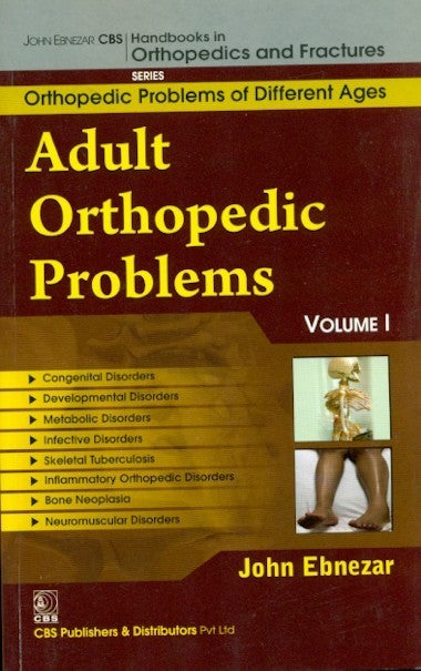 Adult Orthopedic Problems Vol 1 (Handbooks In Orthopedics And Fractures Series Vol 73 Orthopedic Problems And Different Ages (2012), by John Ebnezar