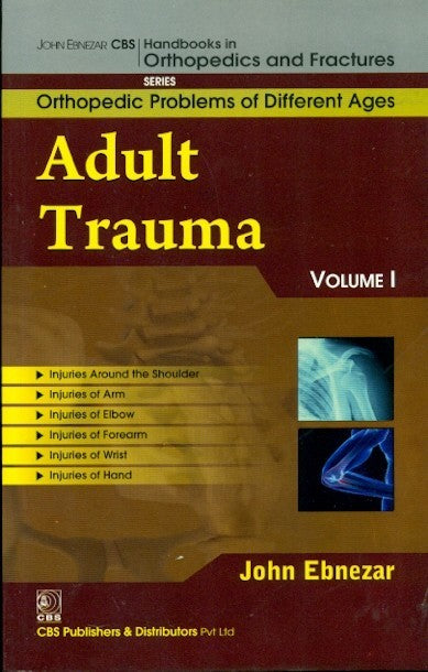 Adult Trauma Vol 1 (Handbooks In Orthopedics And Fractures Series Vol 75 Orthopedic Problems Of Different Ages (2012), by John Ebnezar