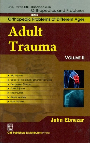 Adult Trauma Vol 11 (Handbooks In Orthopedics And Fractures Series Vol 76 Orthopedic Problems Of Different Ages (2012), by John Ebnezar