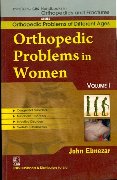 Orthopedic Problems In Women Vol 1 (Handbooks In Orthopedics And Fractures Series Vol 79 Orthopedic Problems Of Different Ages (2012), by John Ebnezar