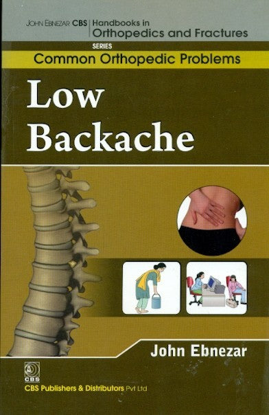 Low Backache (Handbooks In Orthopedics And Fractures Series Vol 86 Common Orthopedic Problems (2012), by John Ebnezar
