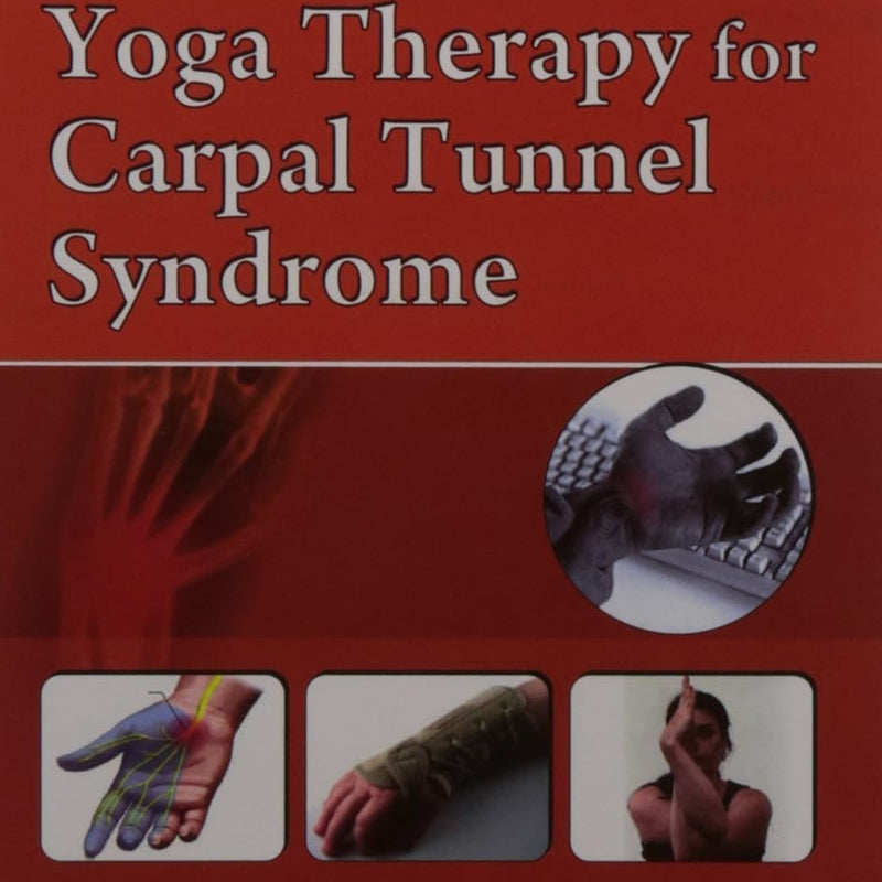 Yoga Therapy For Capal Tunnel Syndrome (Handbooks In Orthopedics And Fractures Series Vol 99 Yoga Therpy In Common Orthopedic Problems (2012), by John Ebnezar