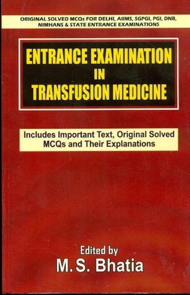 Entrance Examination In Transfusion Medicine (Pb) , by M S Bhatia