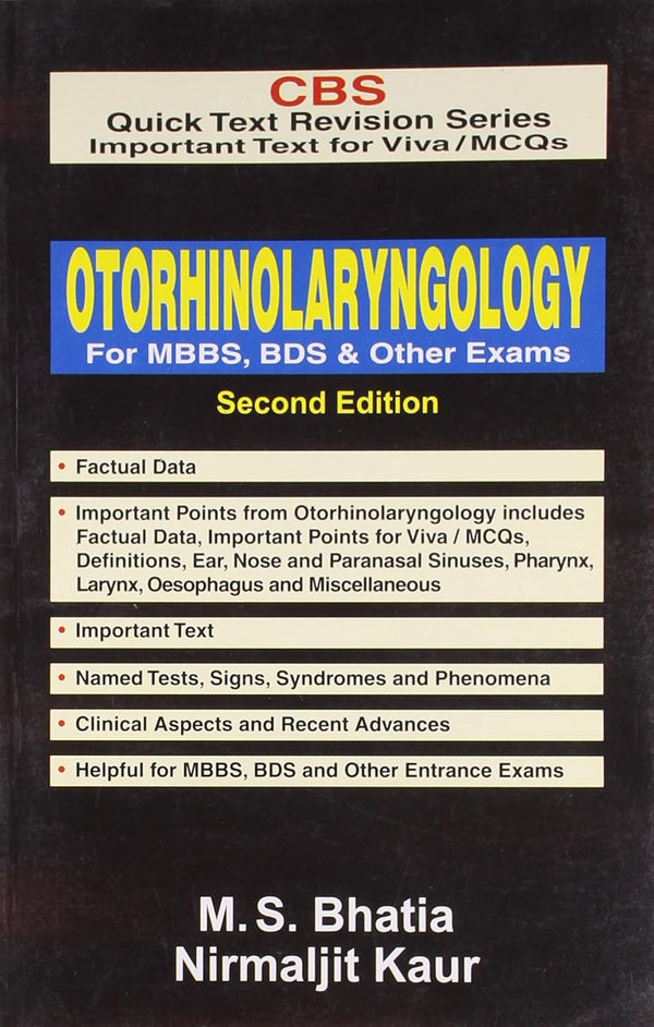 Otorhinolaryngology For Mbbs, Bds & Other Exams, 2E(Quick Text Revision Series) , by M S Bhatia